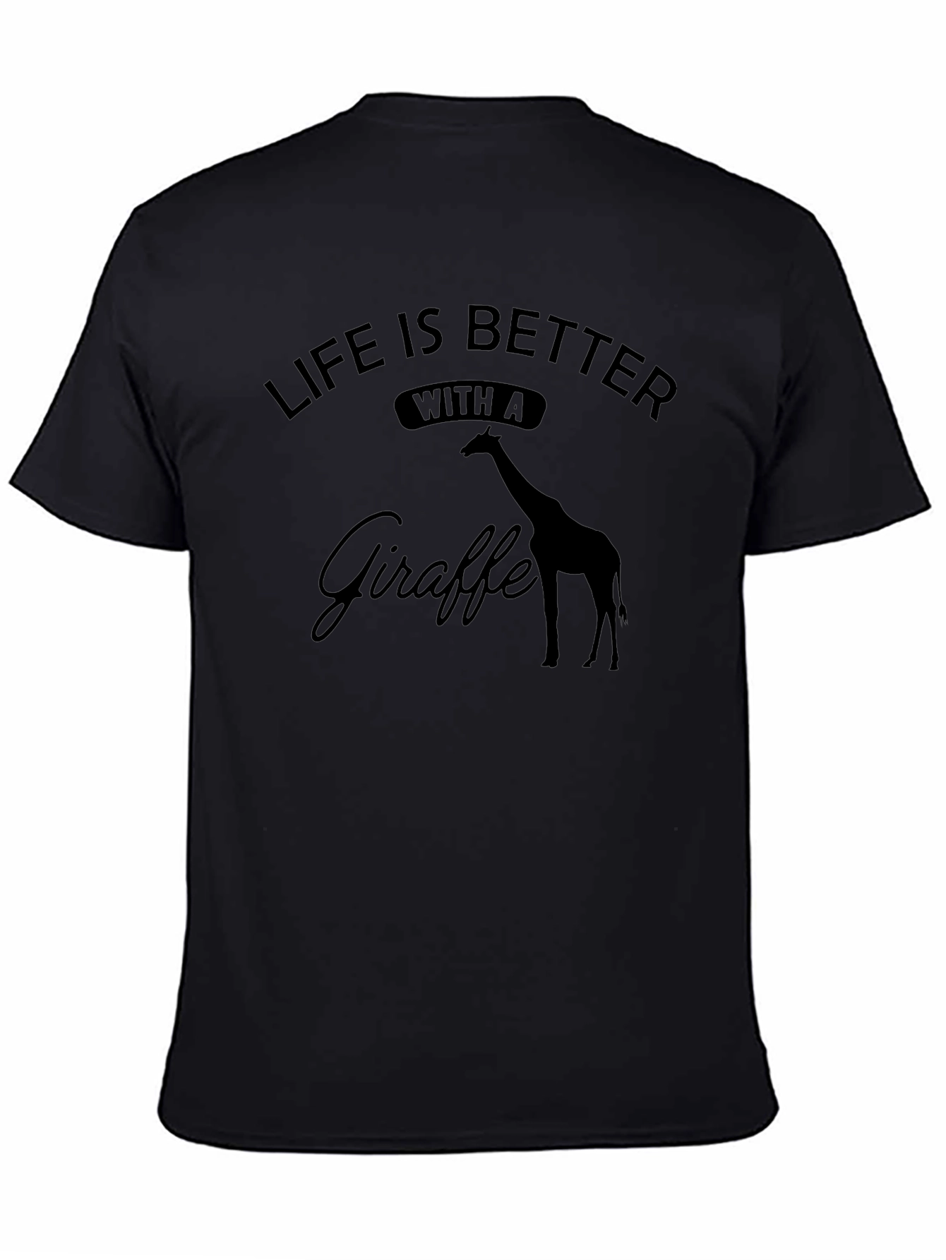 Life is Better with a Giraffe T-Shirt