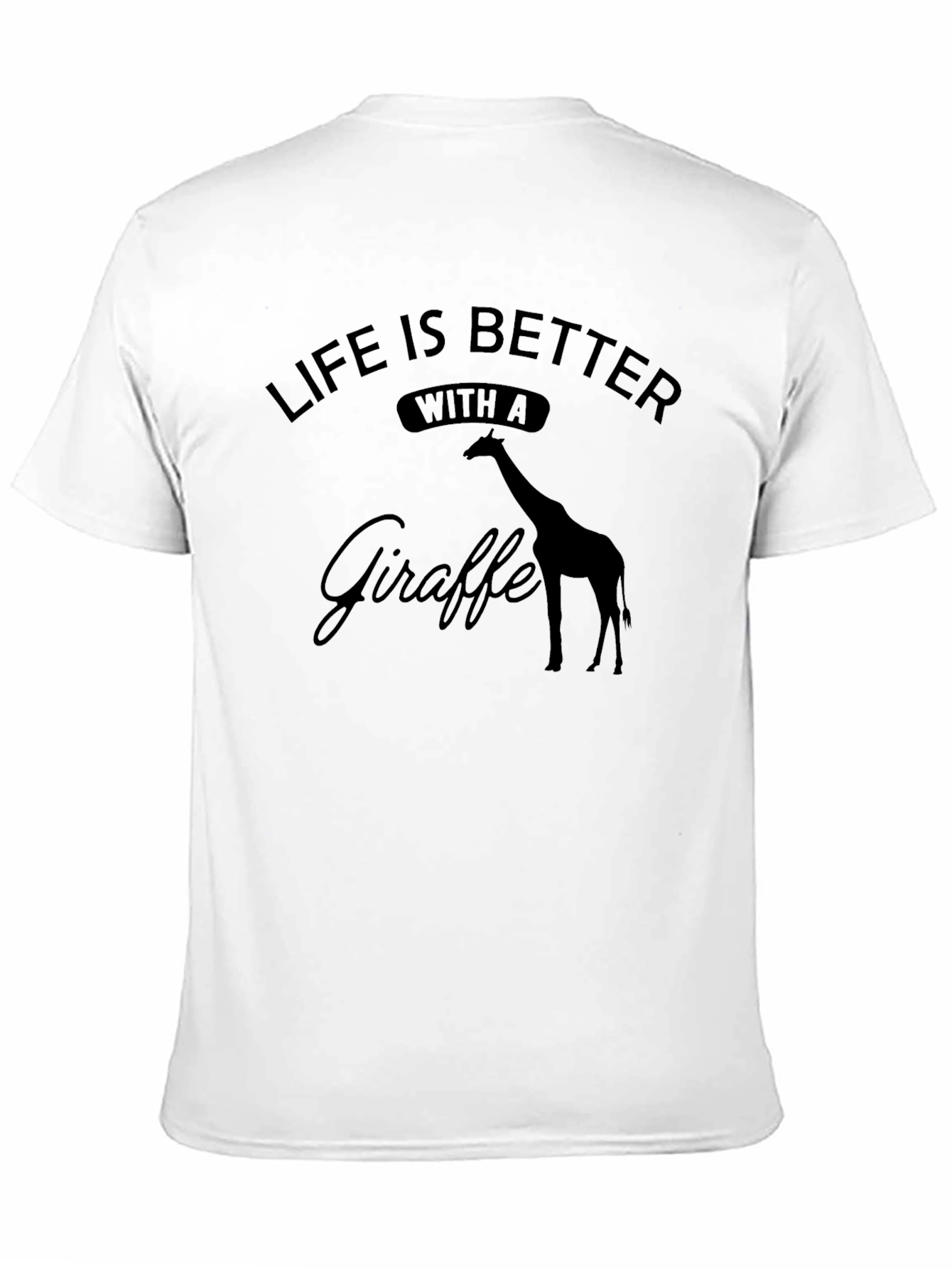Life is Better with a Giraffe T-Shirt