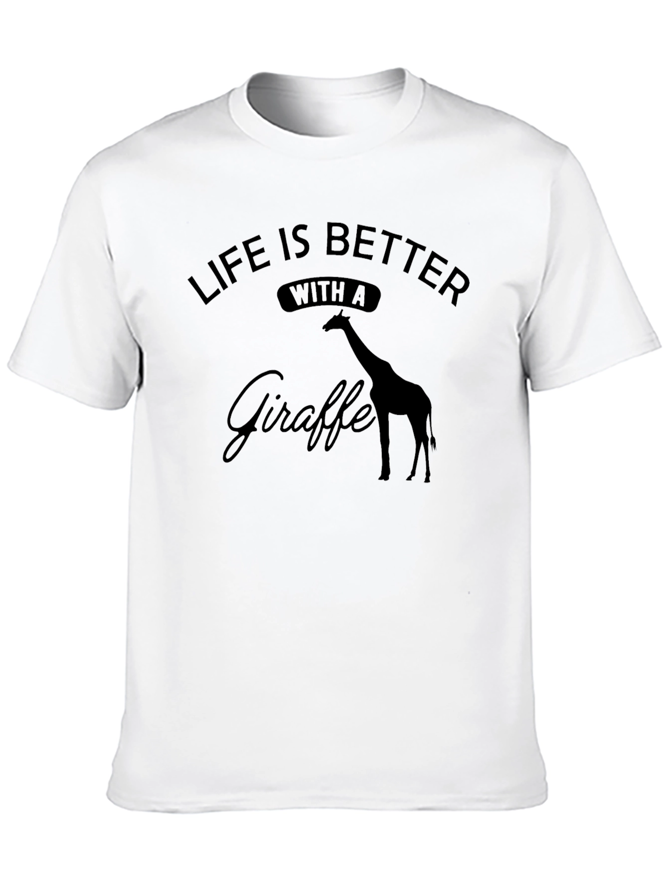 Life is Better with a Giraffe T-Shirt
