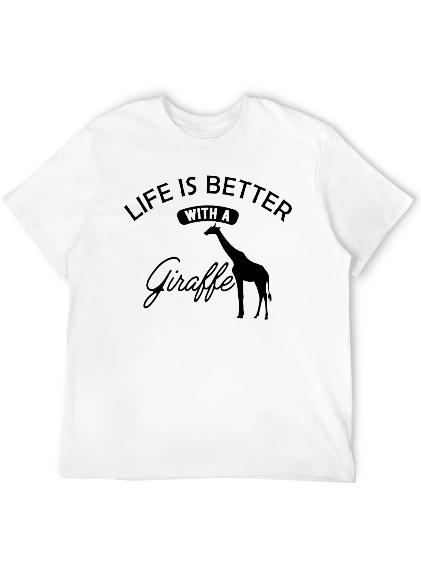 Life is Better with a Giraffe T-Shirt