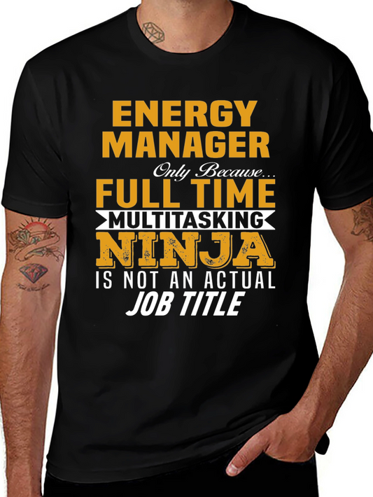 Energy Manager Full Time Multitasking Ninja T-Shirt