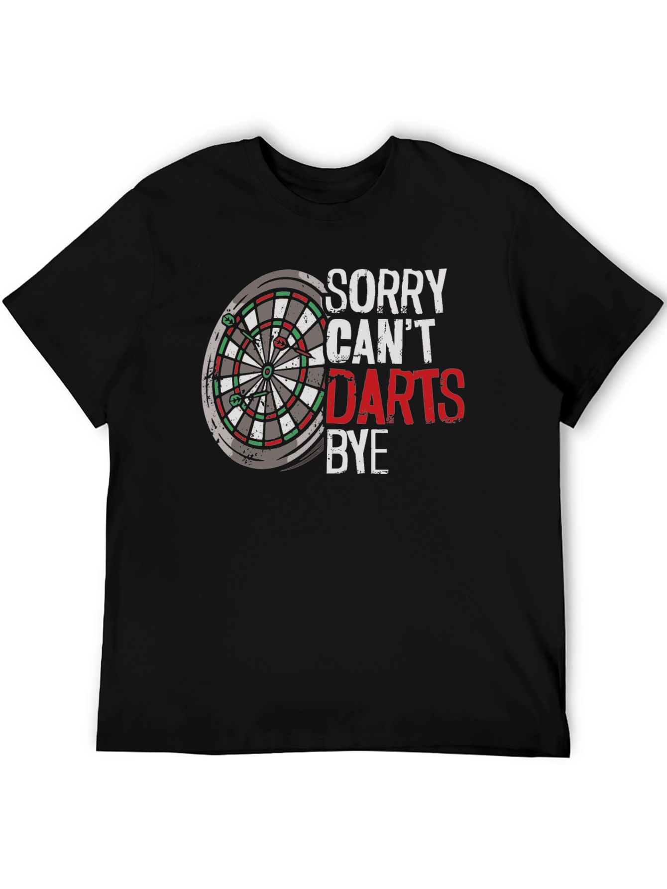 Sorry Cant Darts Bye Black T-Shirt