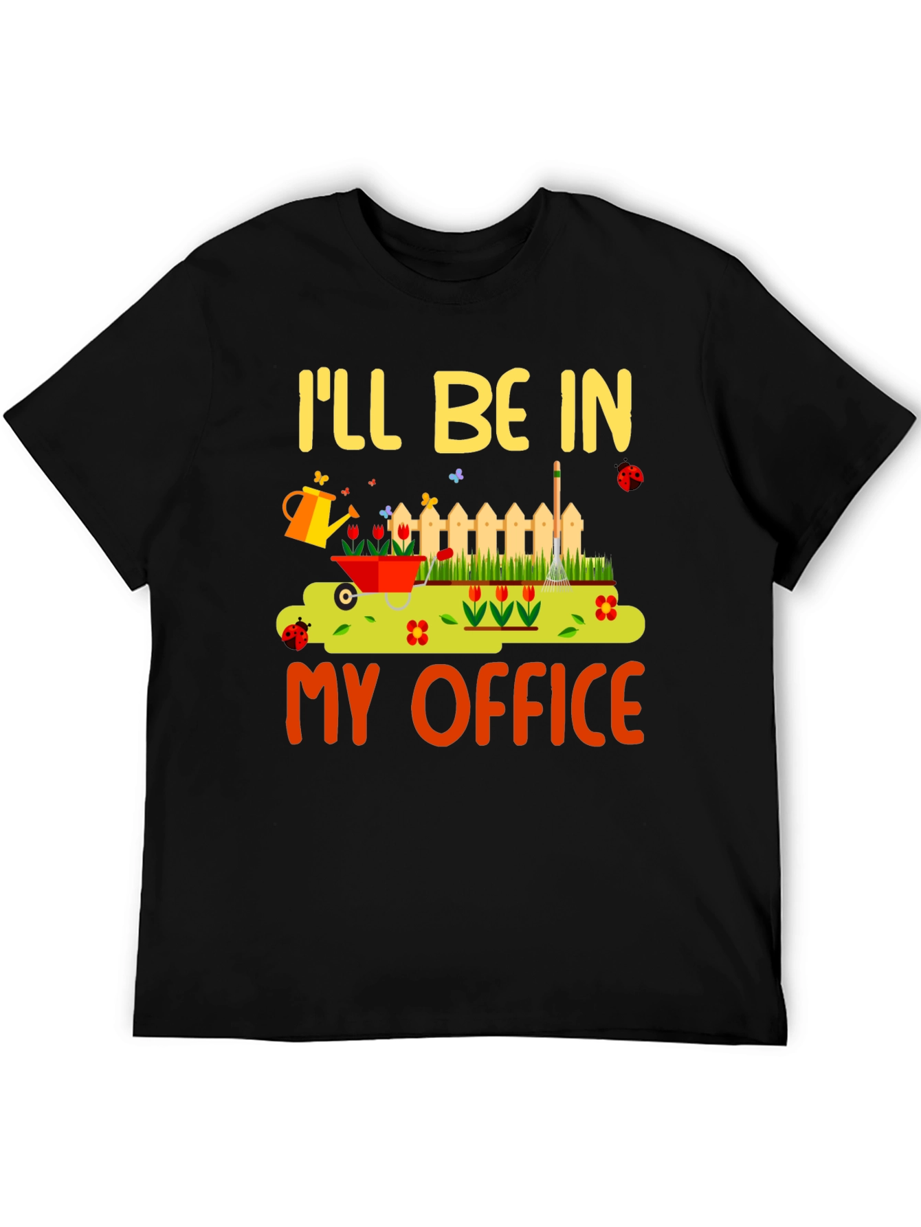 Gardening Humor T-Shirt - My Office Design