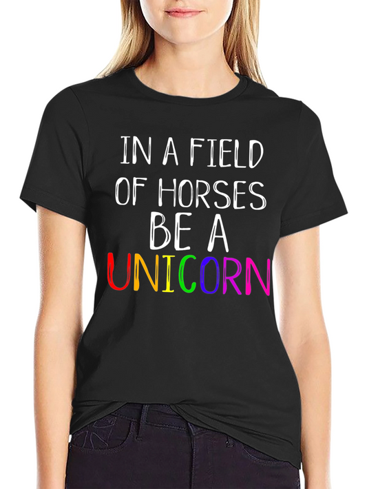 Be a Unicorn T-Shirt - Rainbow Lettering Unique Design