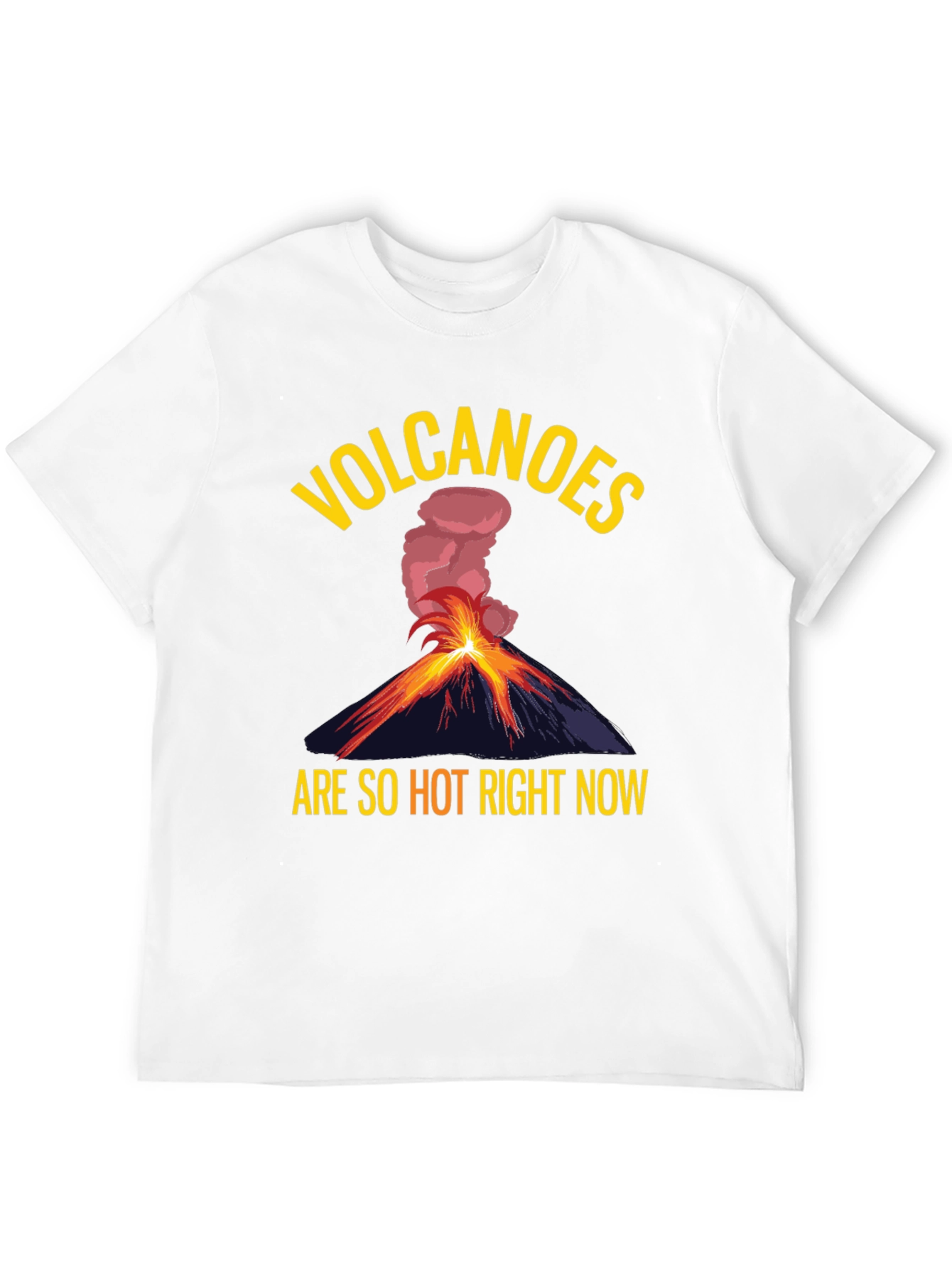 Volcanoes Are So Hot Right Now Graphic Tee