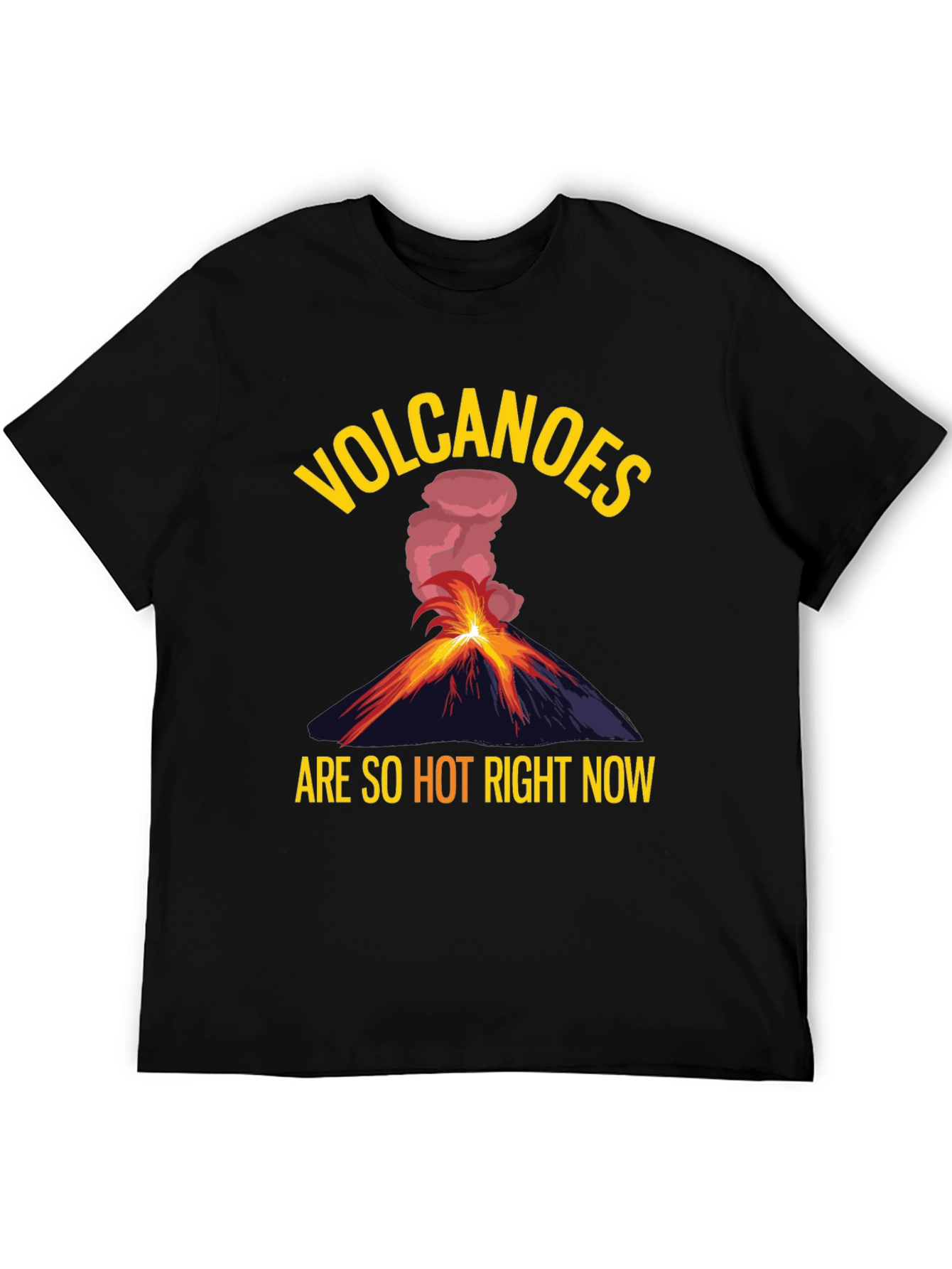 Volcanoes Are So Hot Right Now Graphic Tee