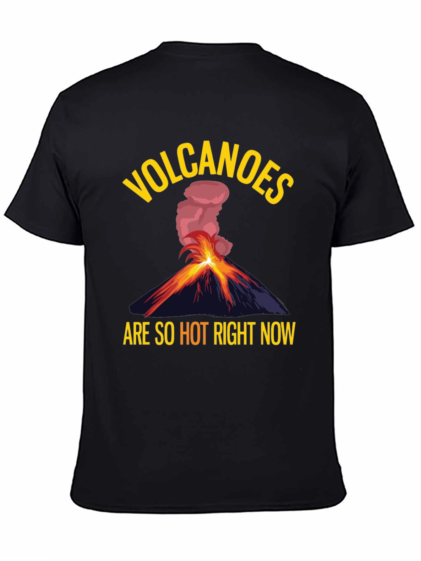 Volcanoes Are So Hot Right Now Graphic Tee