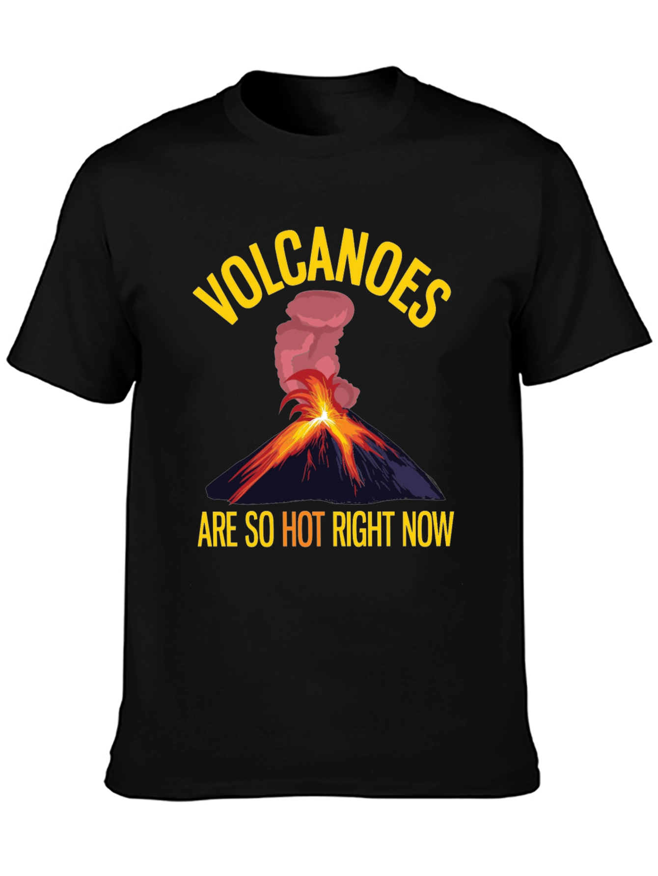 Volcanoes Are So Hot Right Now Graphic Tee