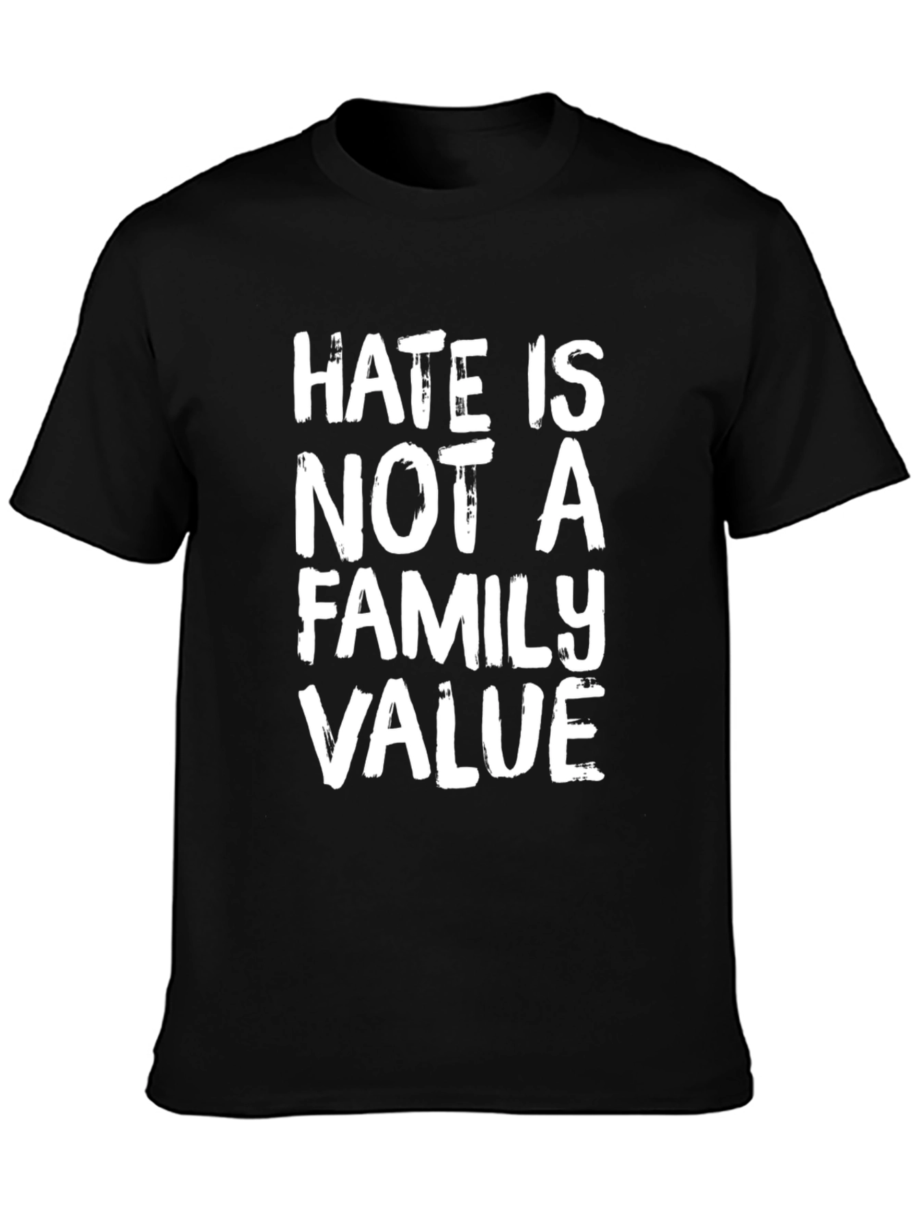 Hate is Not A Family Value Graphic Tee