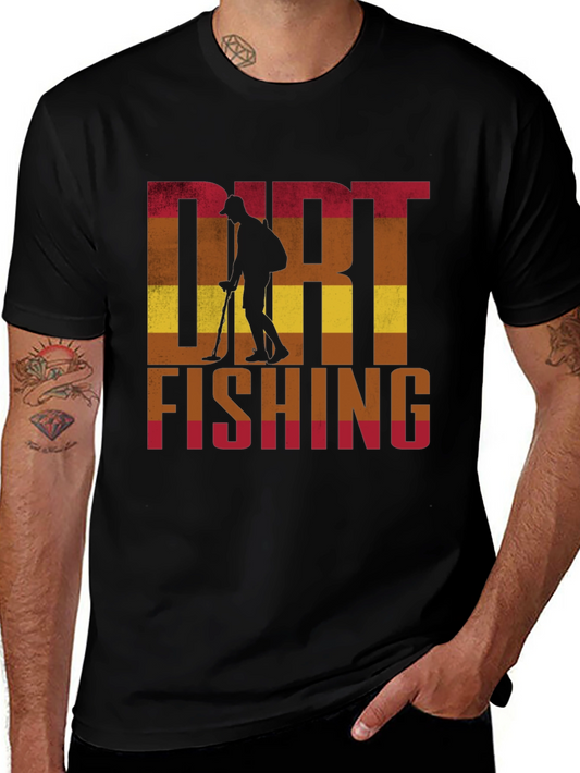 Dirt Fishing T-Shirt: Metal Detecting Hobby Tee