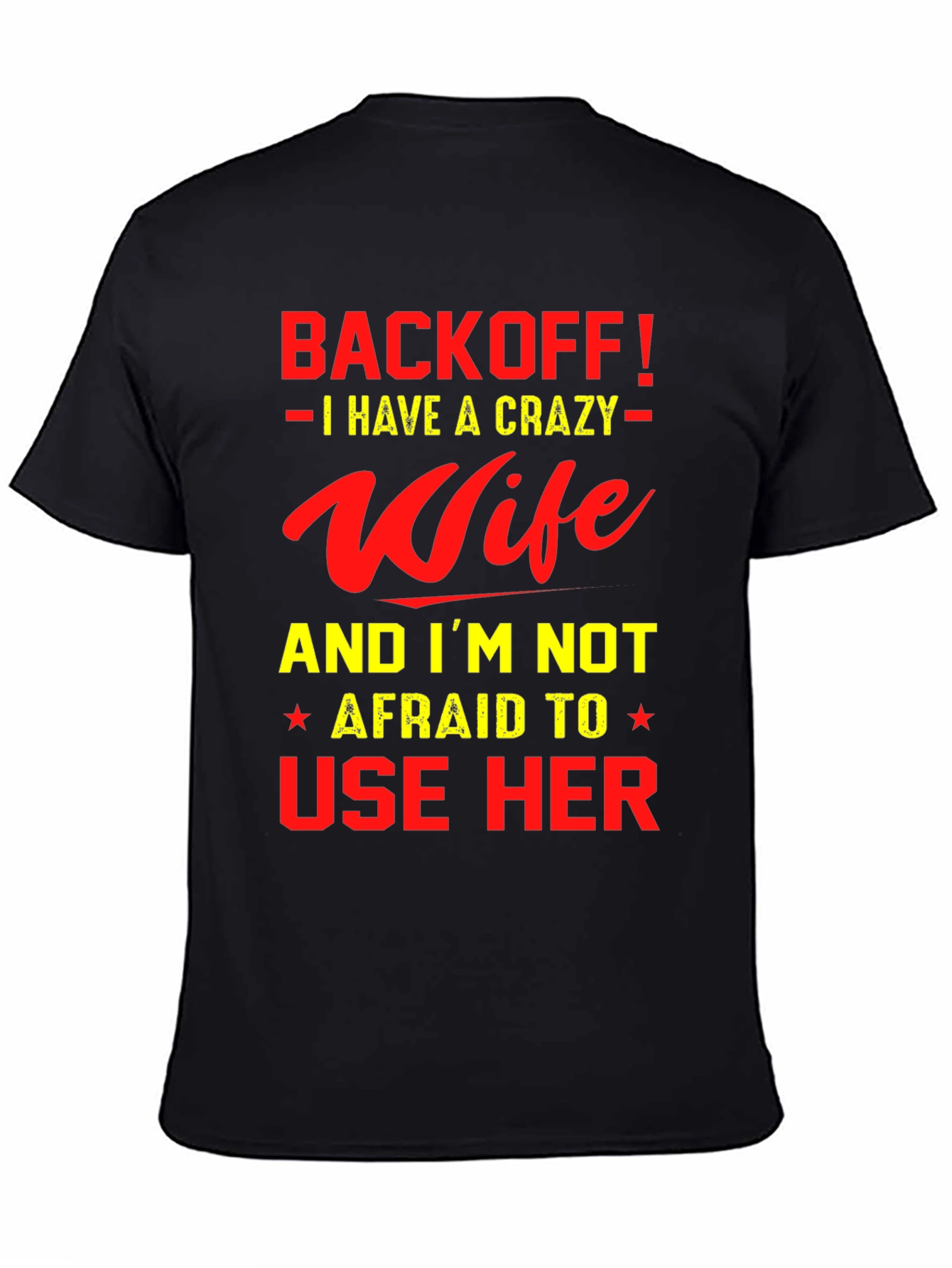 Back Off I Have a Crazy Wife T-Shirt