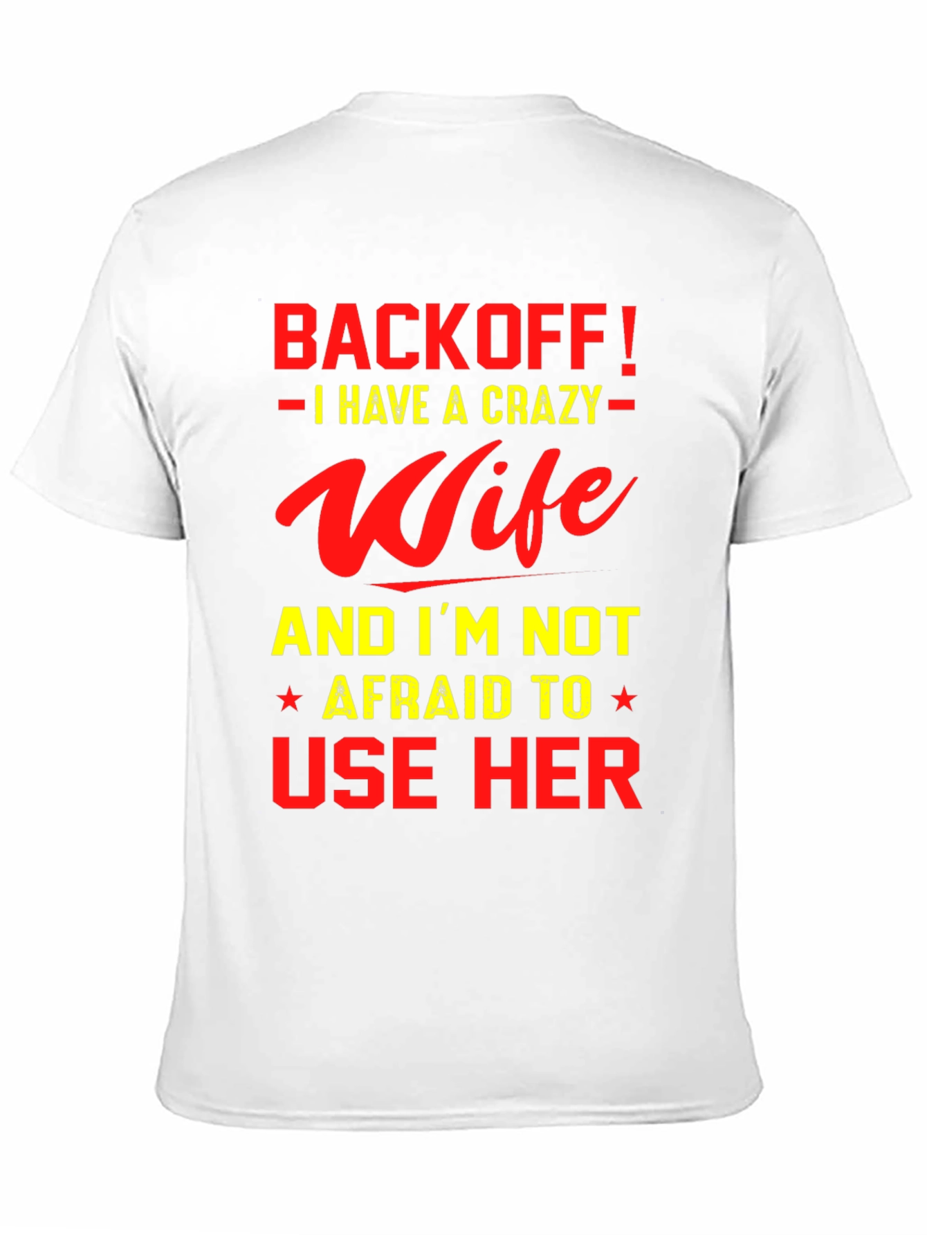 Back Off I Have a Crazy Wife T-Shirt