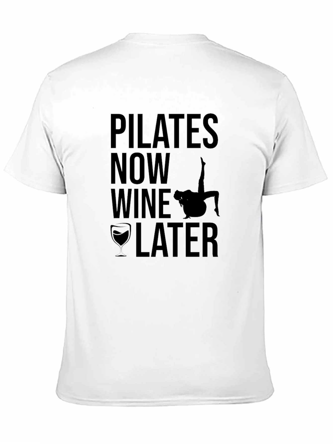 Pilates Now Wine Later T-Shirt