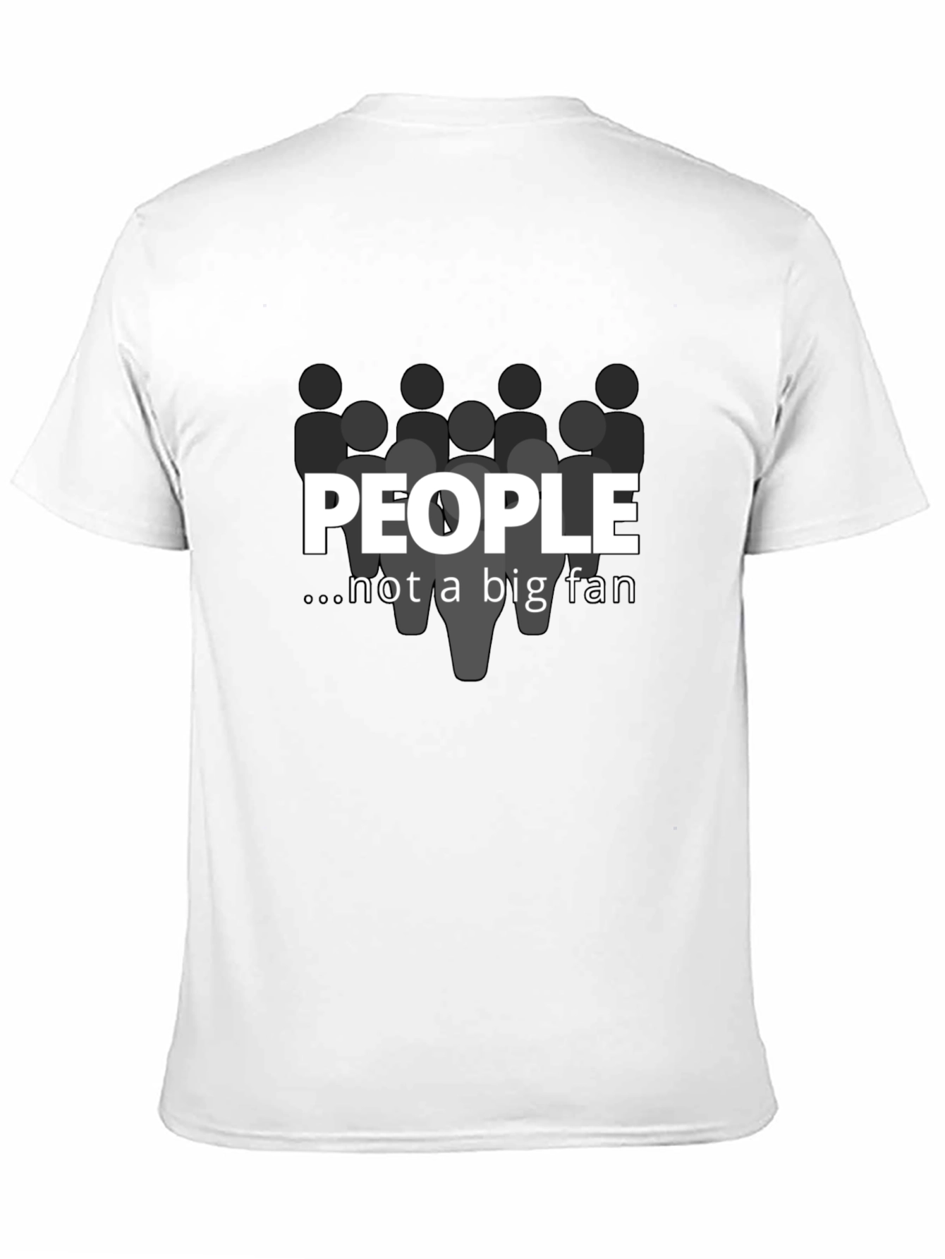 People Not A Big Fan Graphic T-Shirt