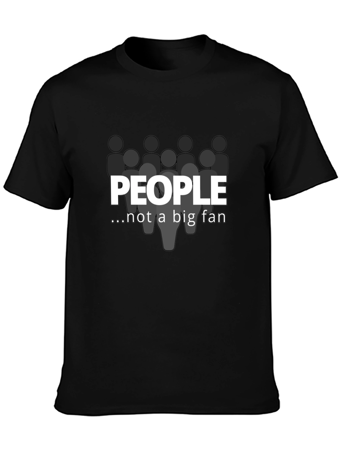 People Not A Big Fan Graphic T-Shirt
