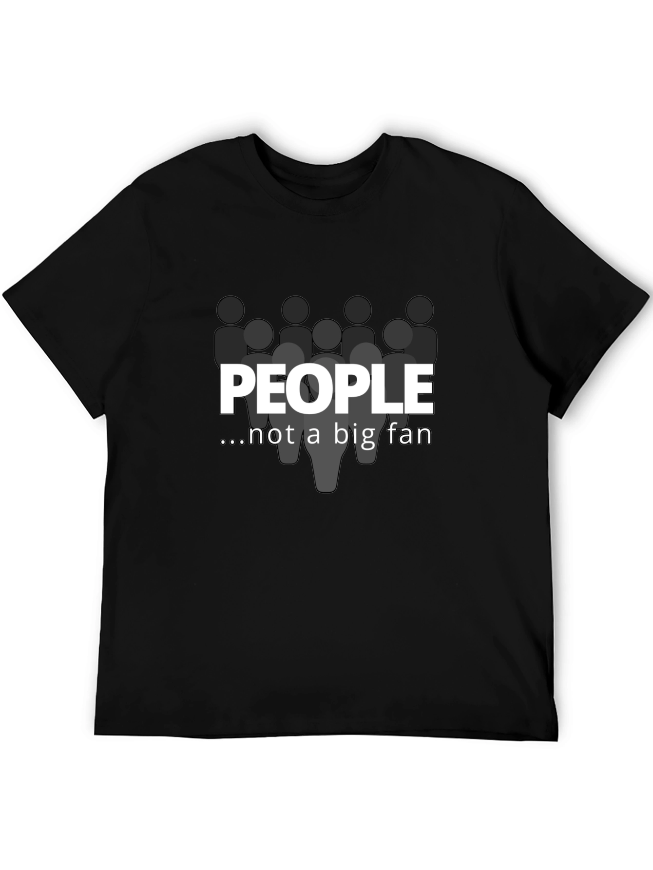 People Not A Big Fan Graphic T-Shirt