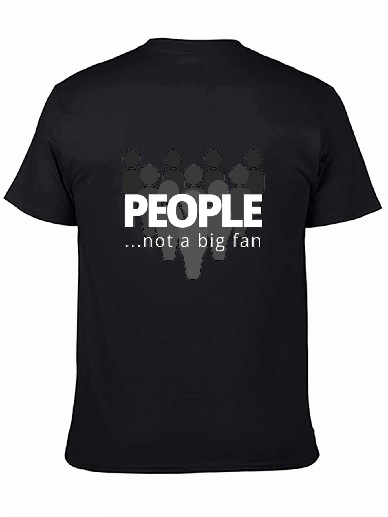 People Not A Big Fan Graphic T-Shirt