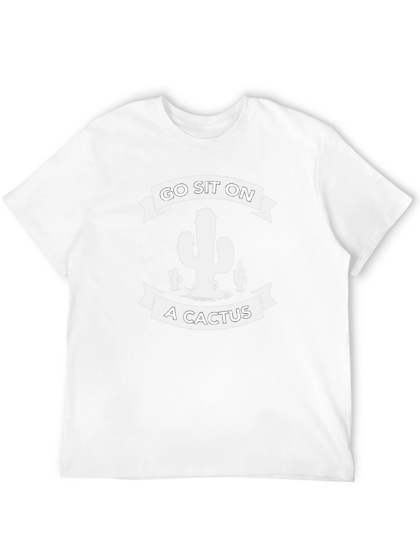 Go Sit On A Cactus T-Shirt