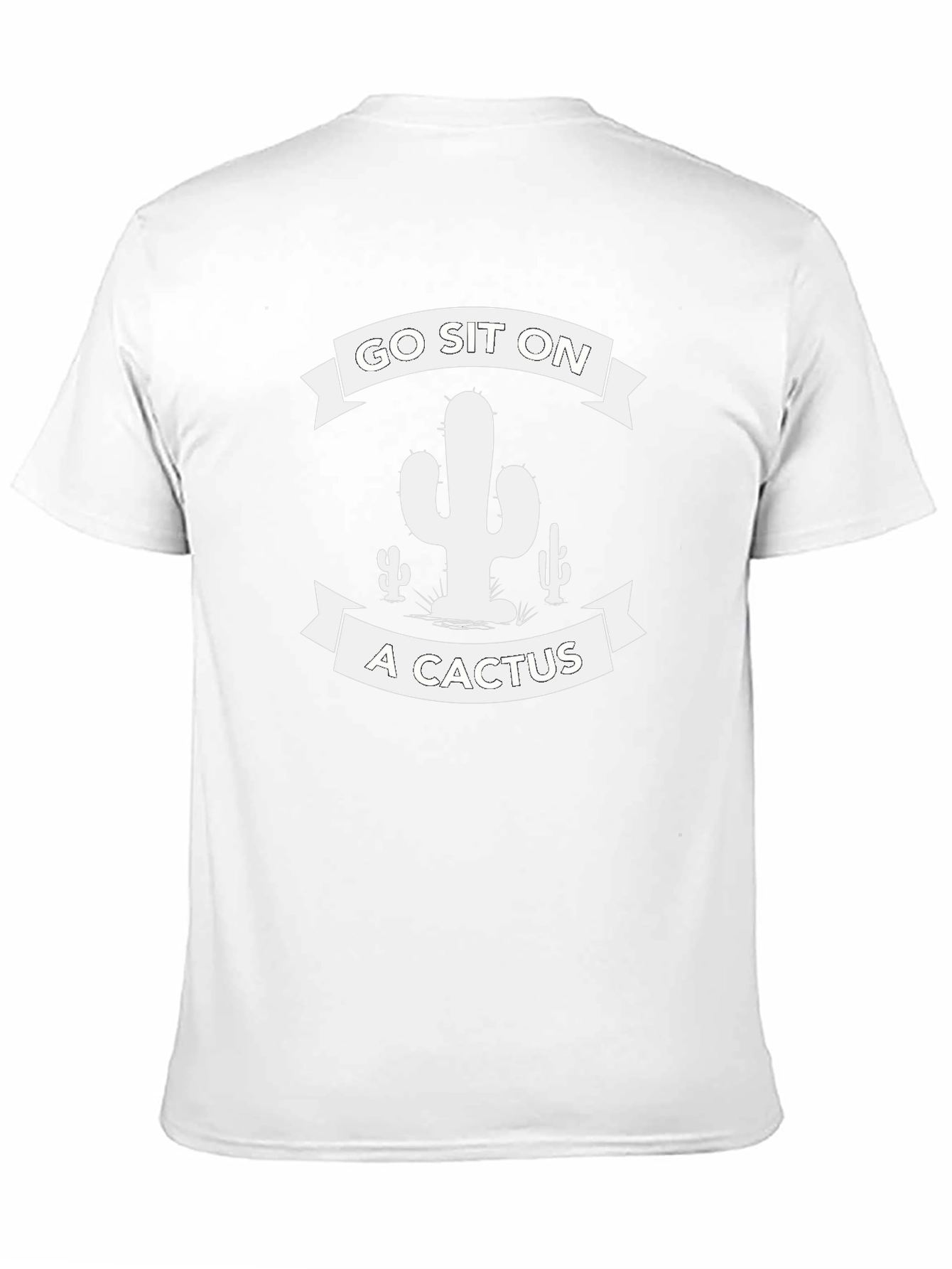 Go Sit On A Cactus T-Shirt