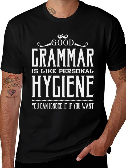 Good Grammar is Like Personal Hygiene T-Shirt
