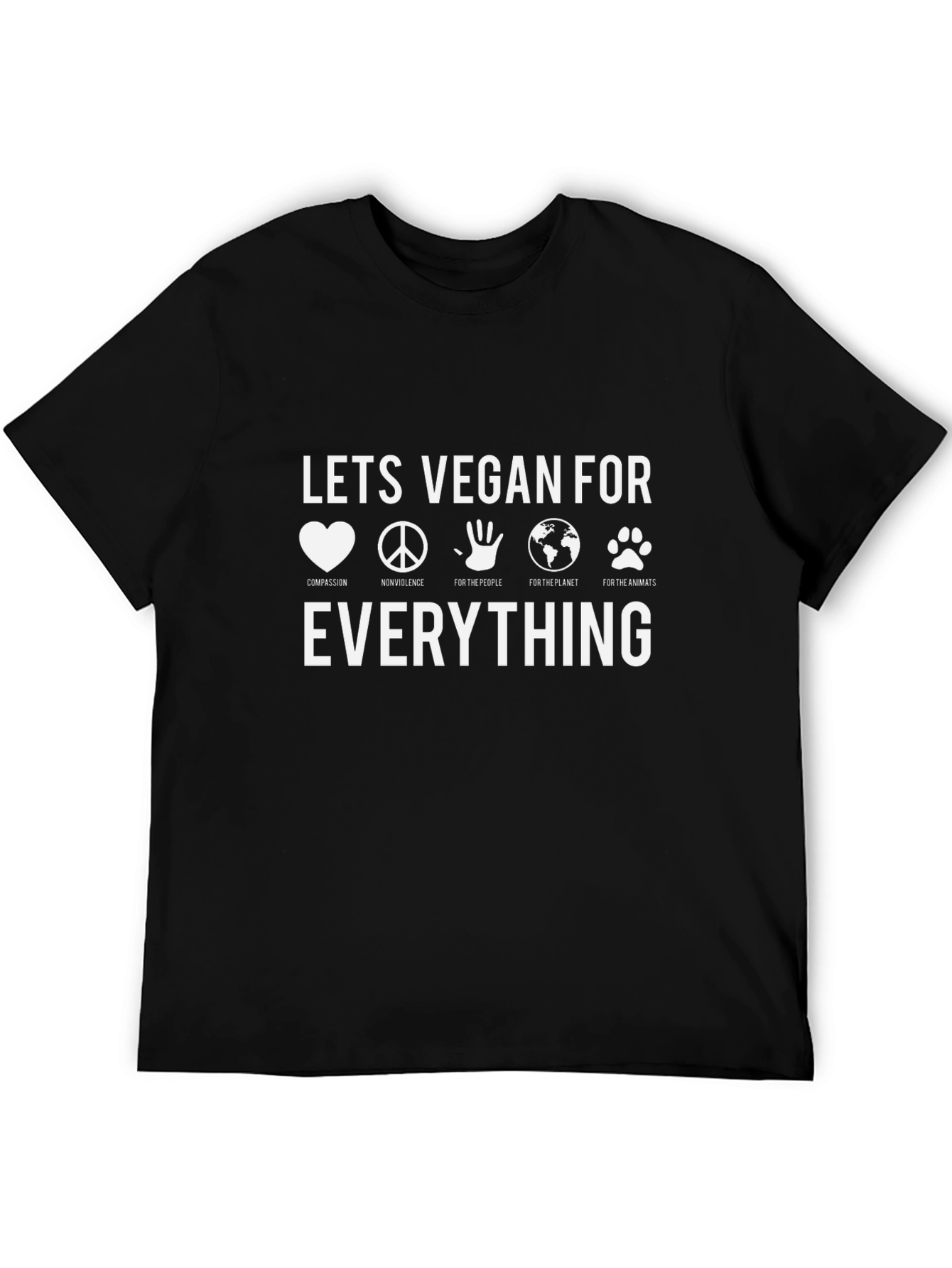 Vegan T-Shirt - Lets Vegan For Everything