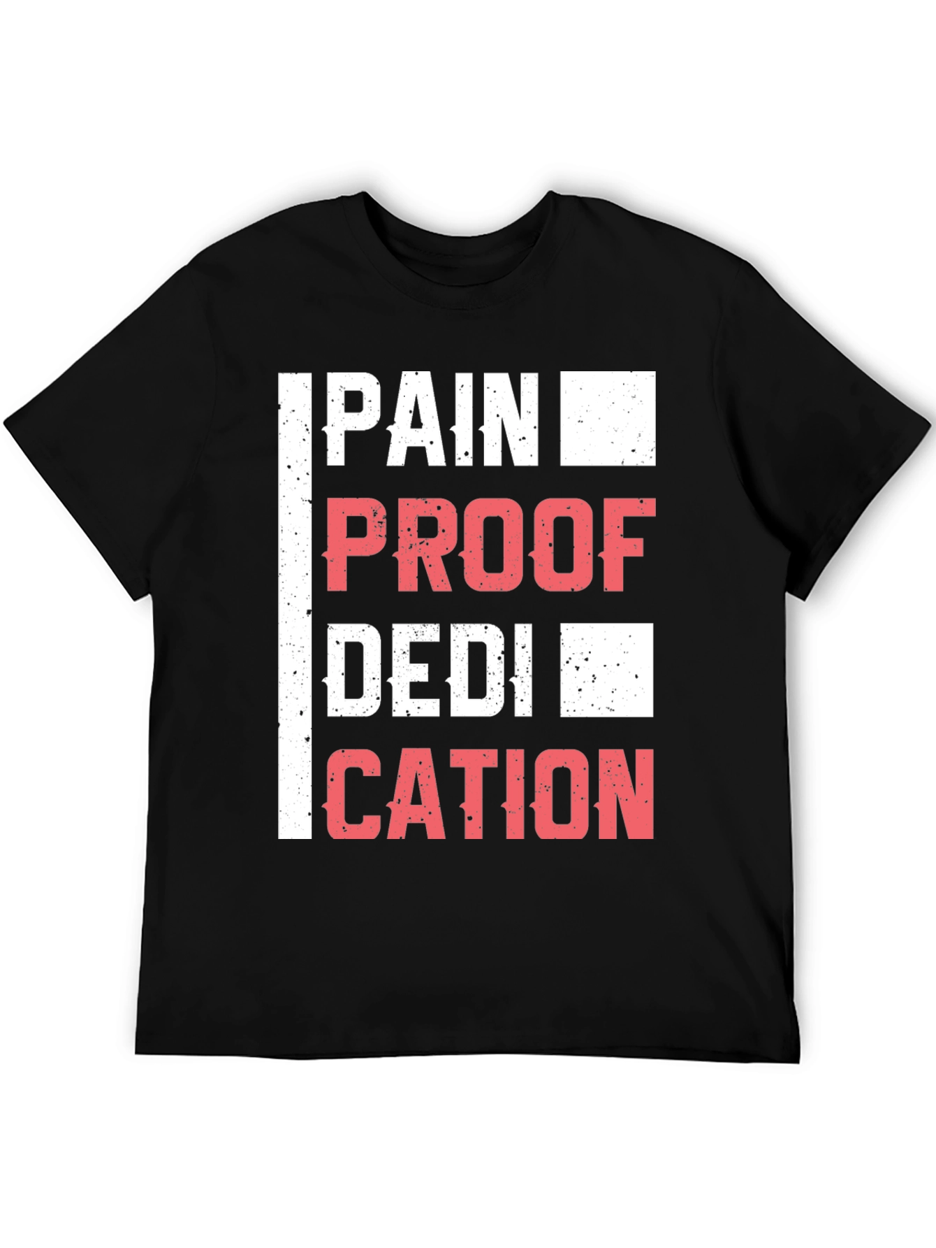 Pain Proof Dedication T-Shirt - Motivational Workout Tee