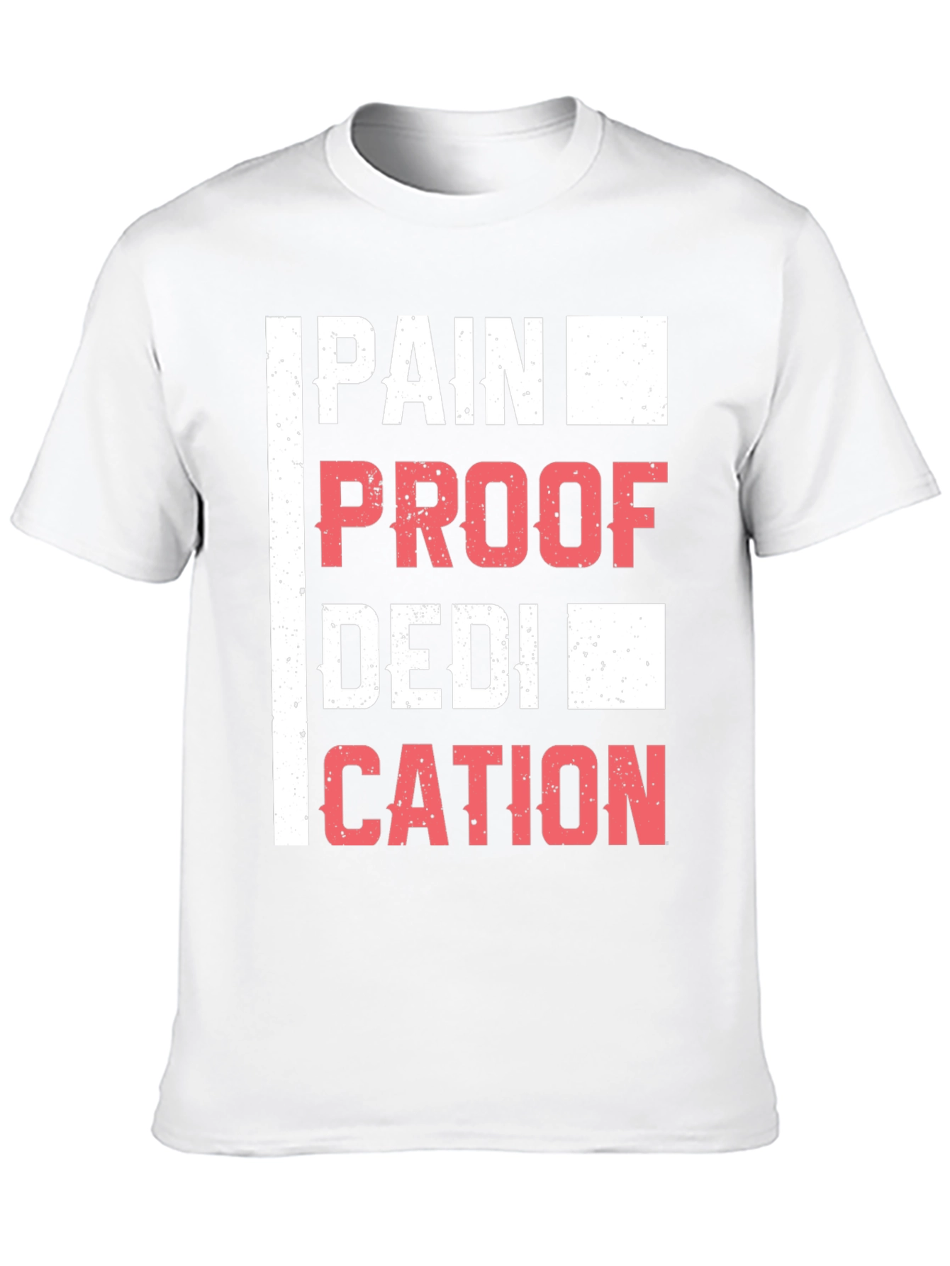 Pain Proof Dedication T-Shirt - Motivational Workout Tee