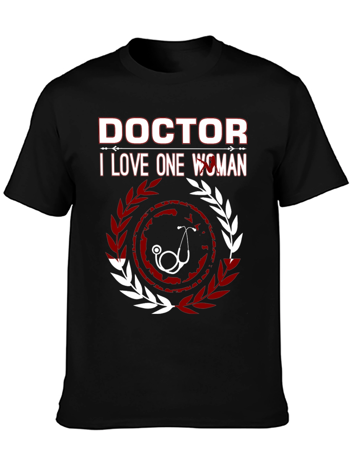 Doctor: I Love One Woman T-Shirt
