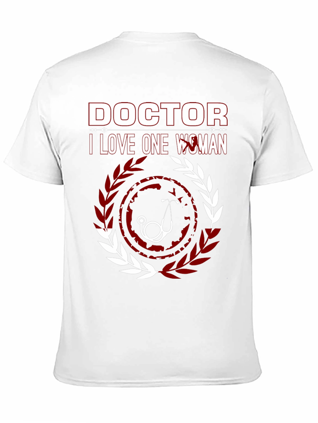 Doctor: I Love One Woman T-Shirt