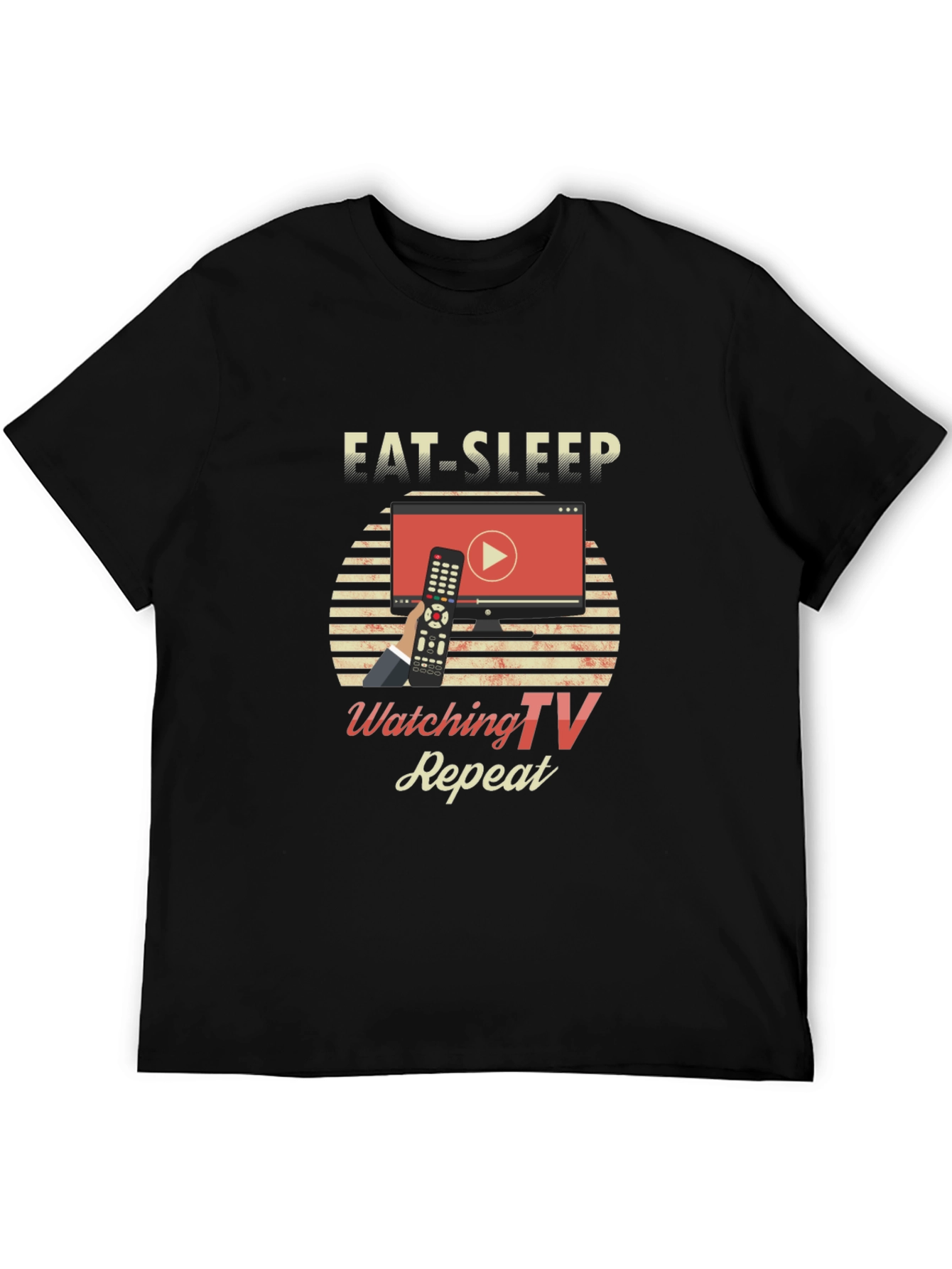Eat Sleep Watch TV Repeat Black T-Shirt