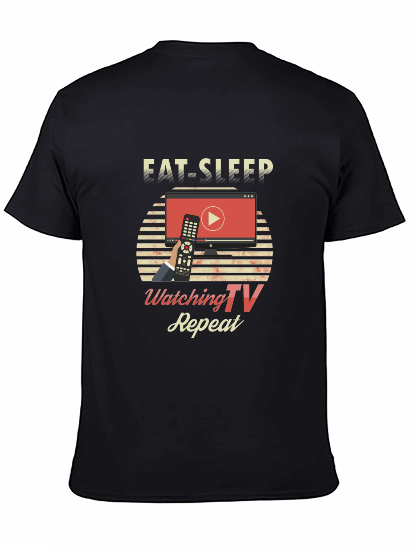 Eat Sleep Watch TV Repeat Black T-Shirt