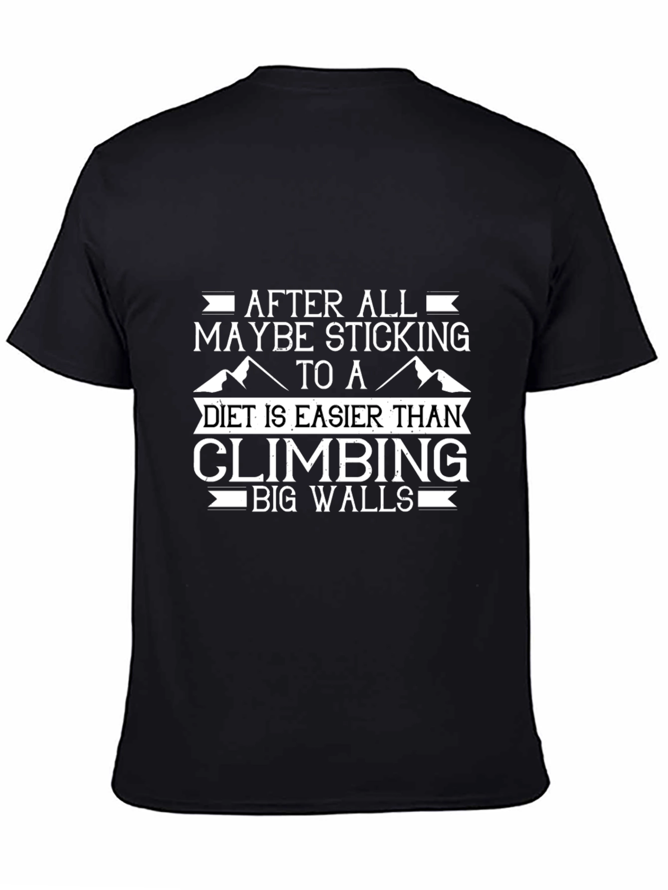 Climbing Big Walls T-Shirt - Diet Easier Design