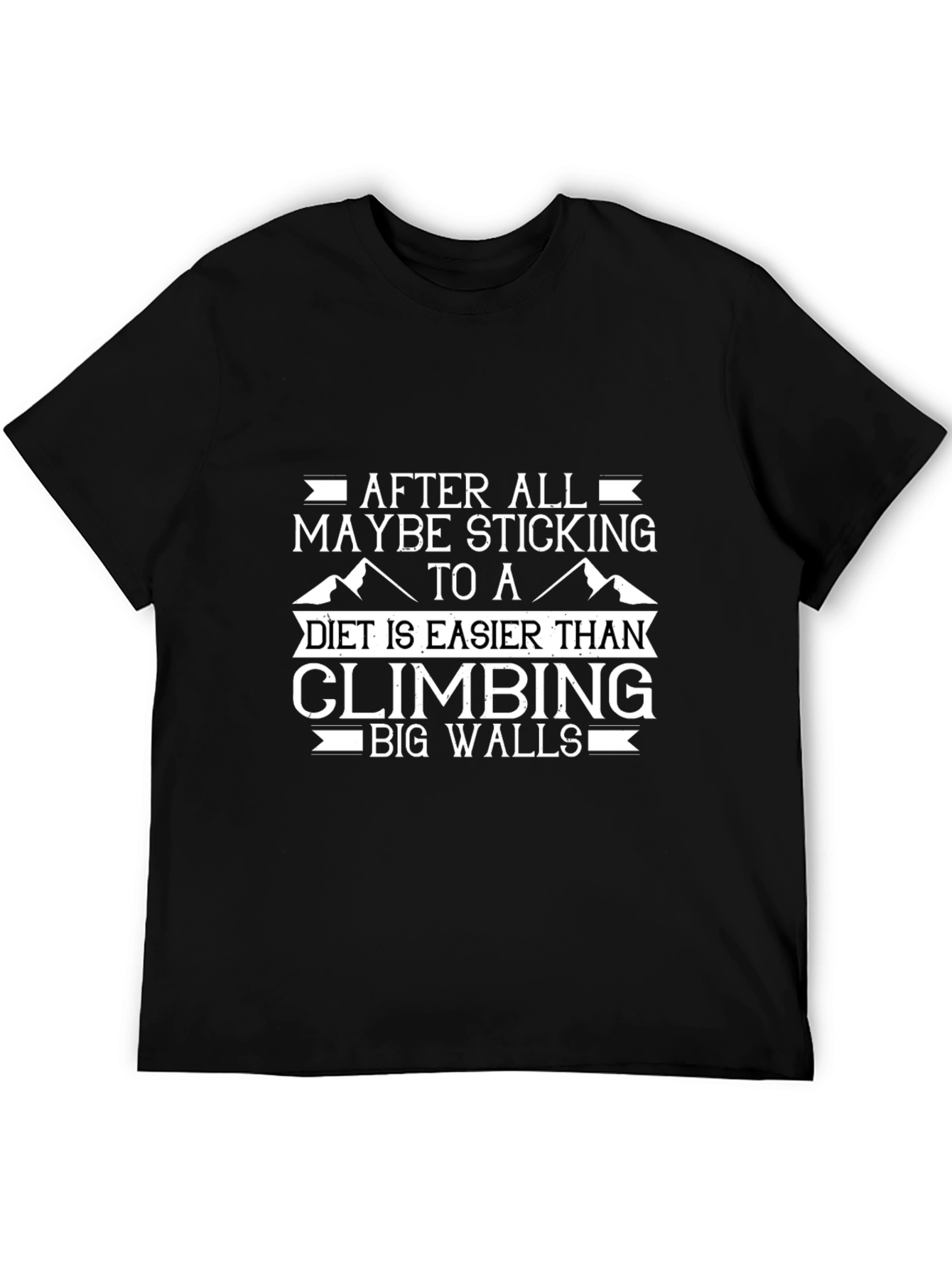 Climbing Big Walls T-Shirt - Diet Easier Design