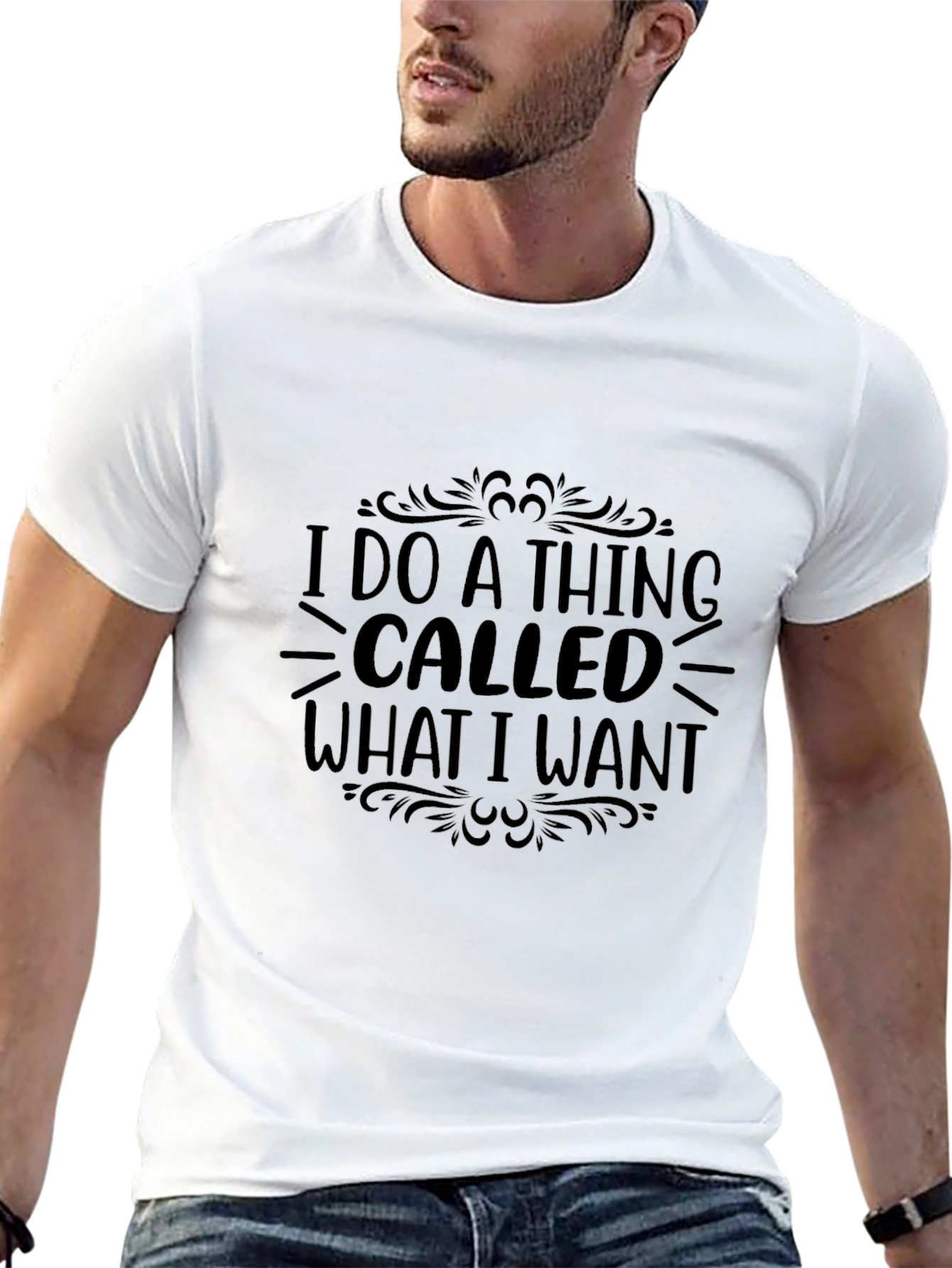 I Do A Thing Called What I Want T-Shirt