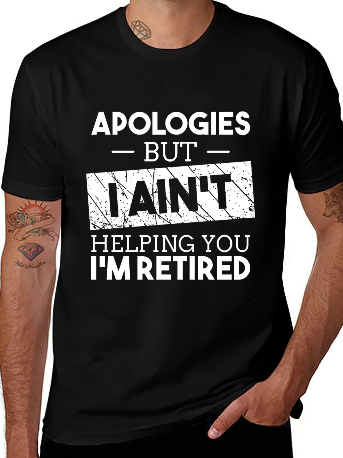 Retired Funny T-Shirt -  I Aint Helping You