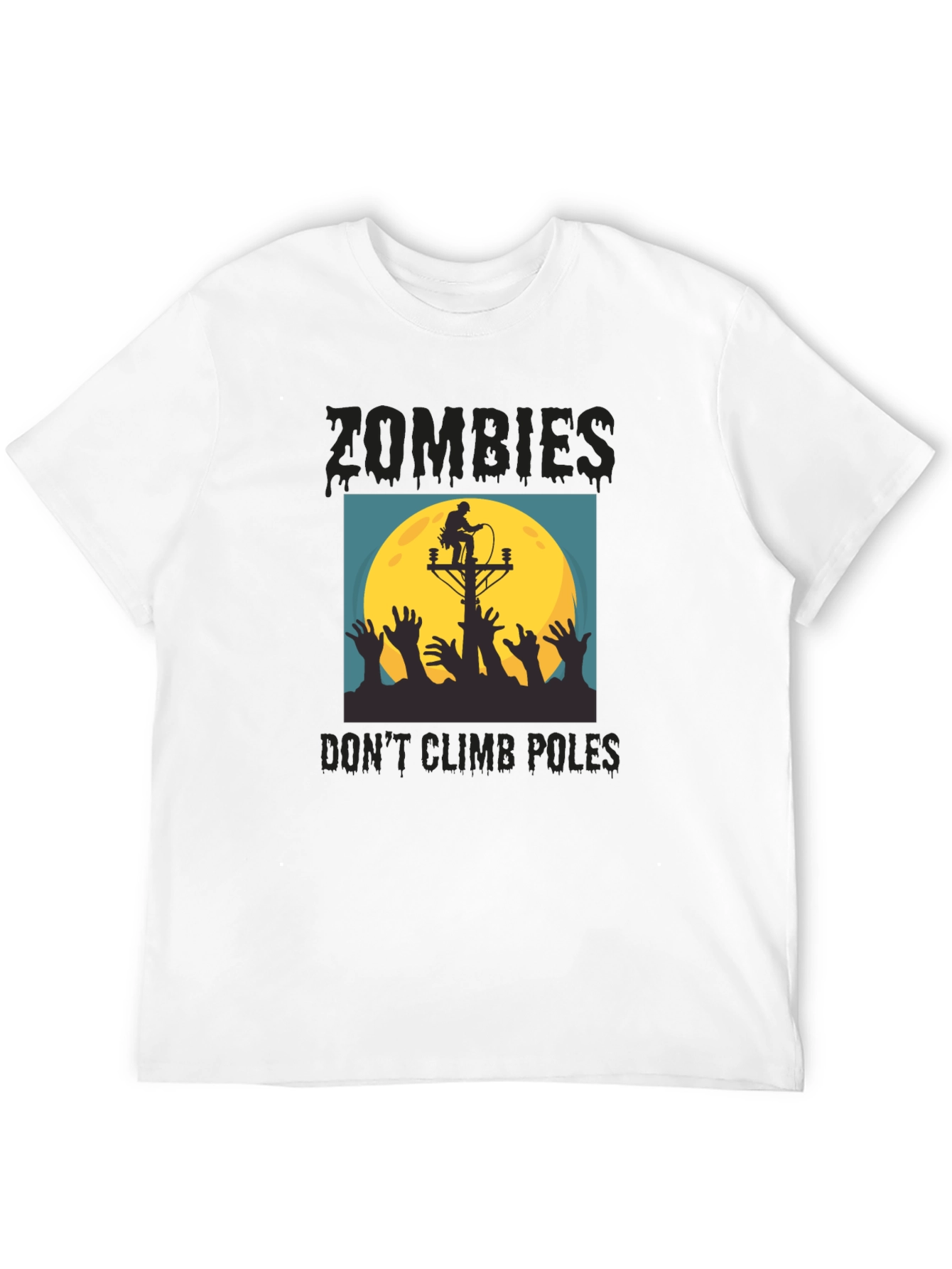 Zombies Dont Climb Poles T-Shirt - Halloween Humor