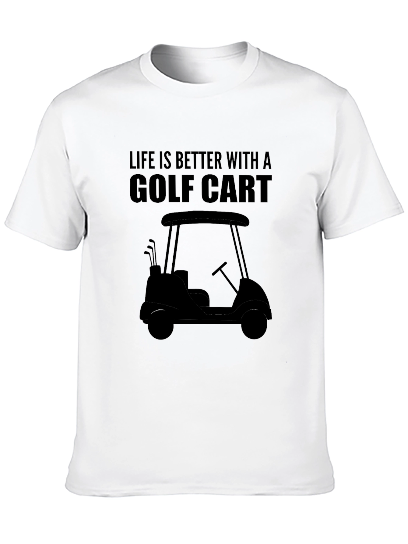 Life is Better with a Golf Cart T-Shirt