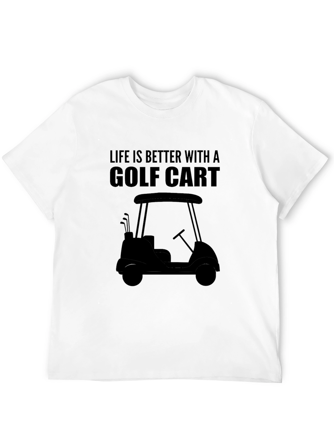 Life is Better with a Golf Cart T-Shirt