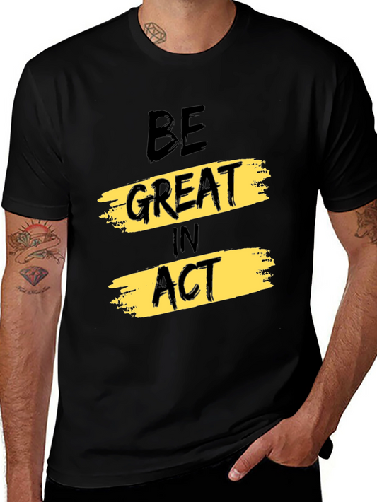 Be Great In Act Graphic Tee - Black