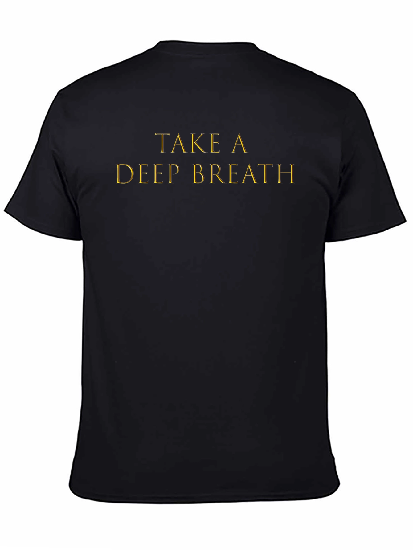 Take A Deep Breath T-Shirt Relax and Unwind