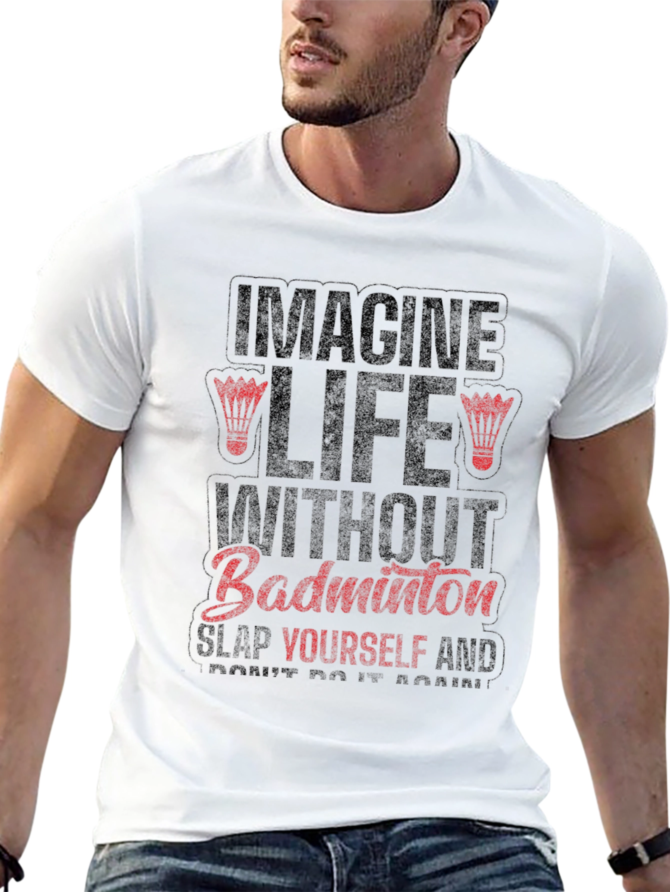 Imagine Life Without Badminton Funny Graphic Tee
