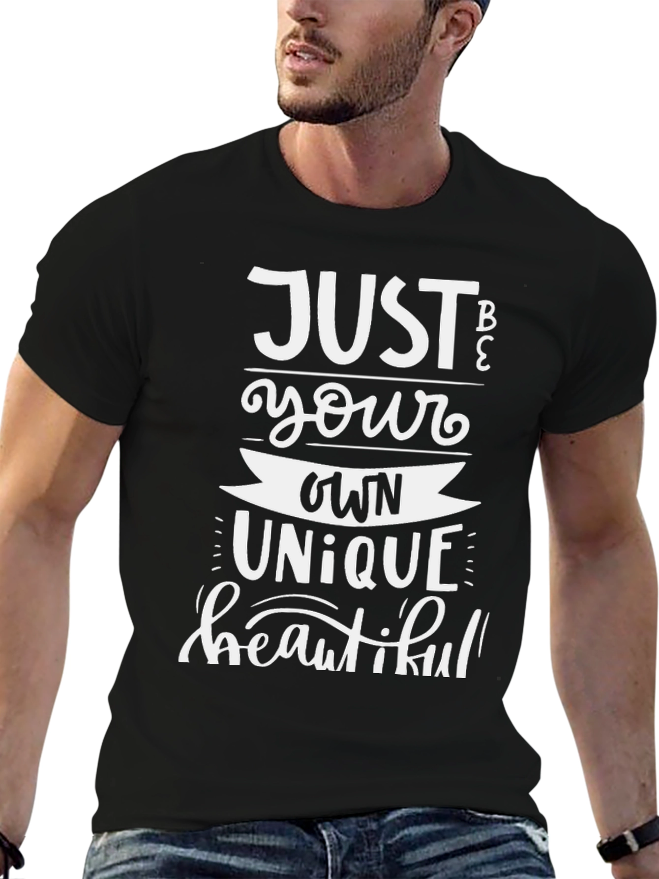 Just Be Your Own Unique Beautiful T-Shirt