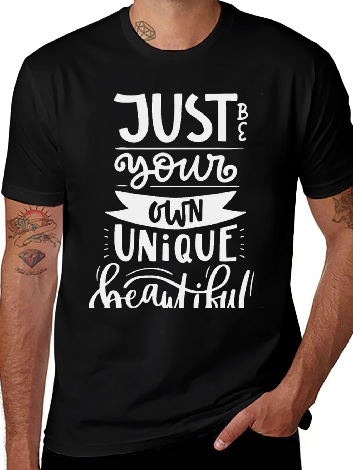 Just Be Your Own Unique Beautiful T-Shirt