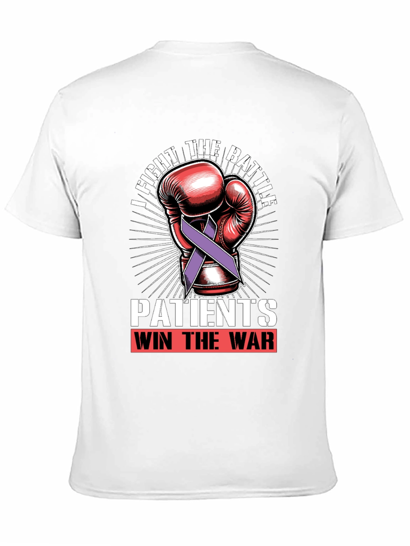 Fight the Battle Patients Win the War T-Shirt