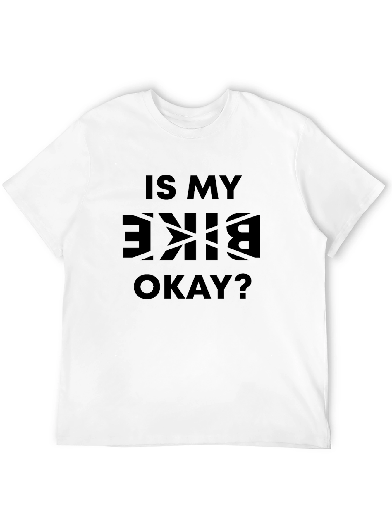 Is My Bike Okay? Funny Graphic Tee