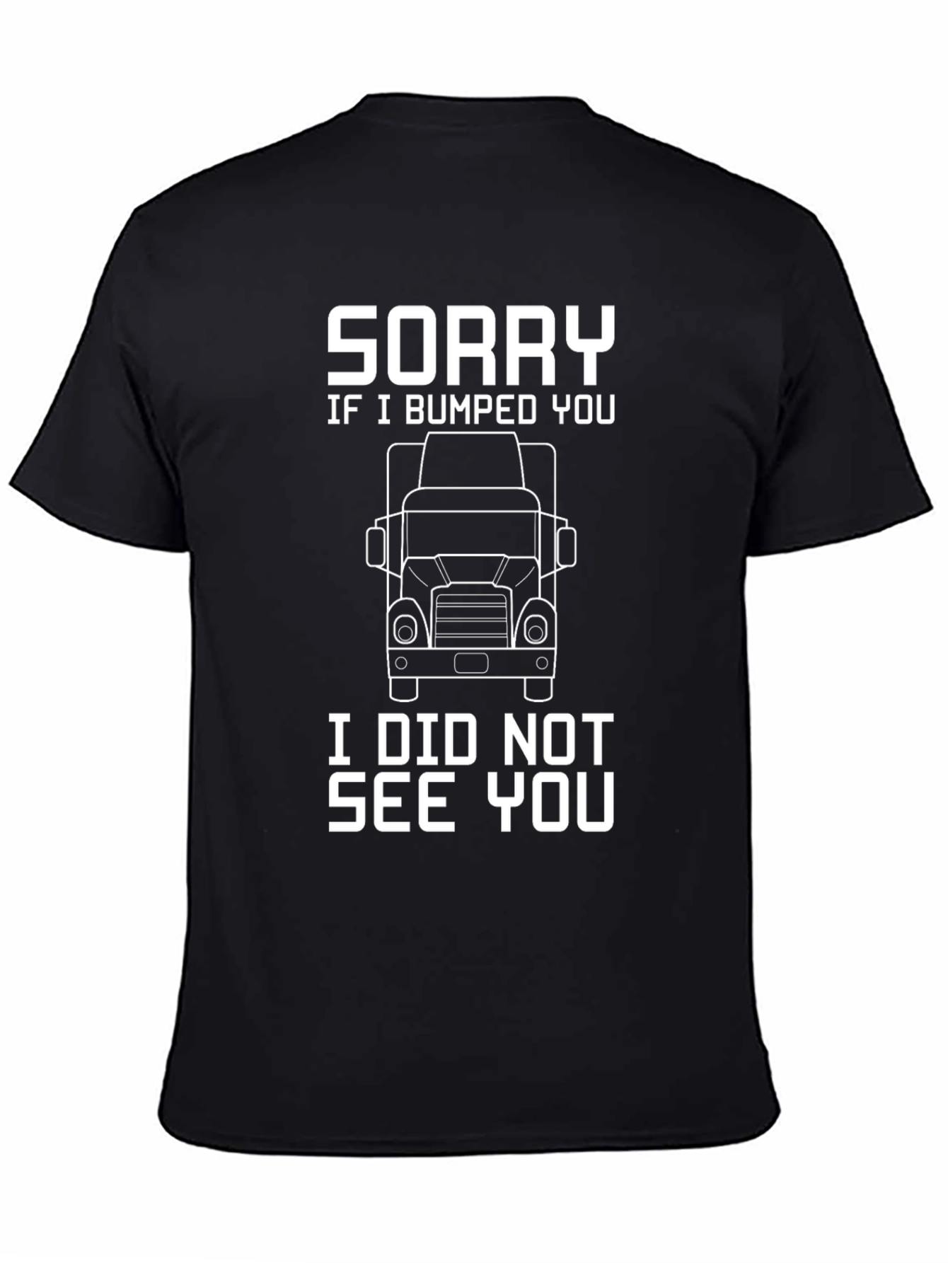 Sorry I Bumped You Trucker T-Shirt