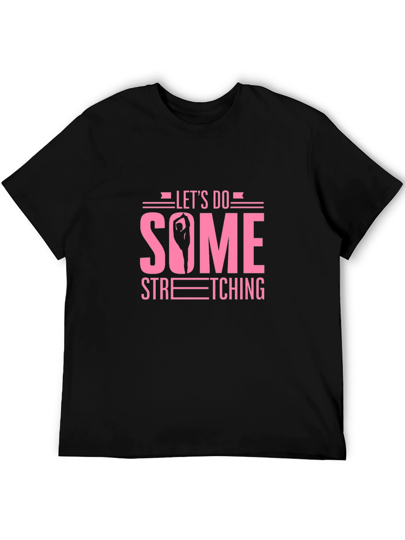 Lets Do Some Stretching Graphic Tee