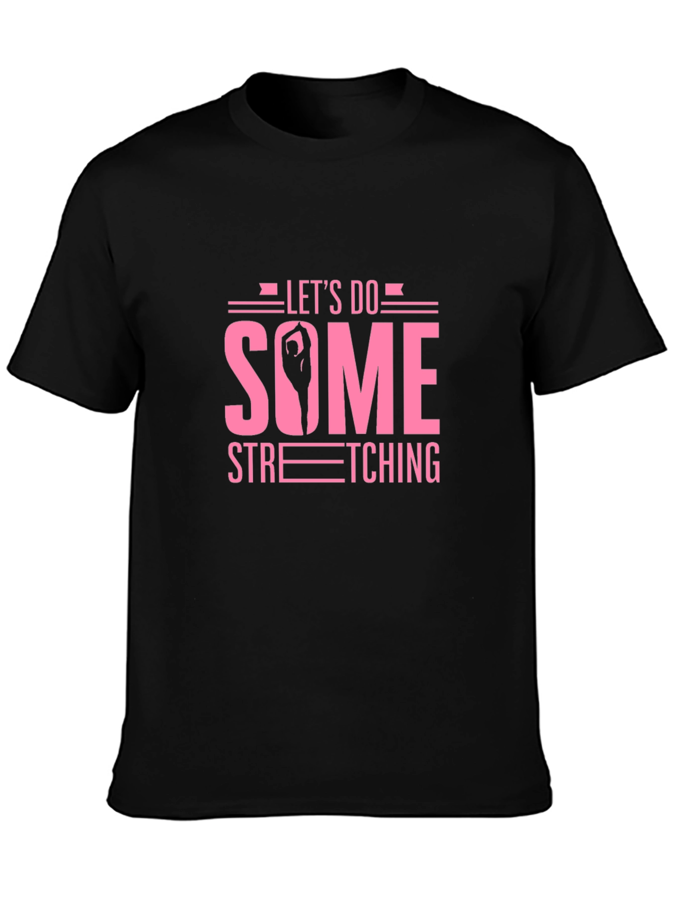 Lets Do Some Stretching Graphic Tee