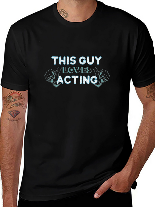 This Guy Loves Acting T-Shirt - Actor Gift