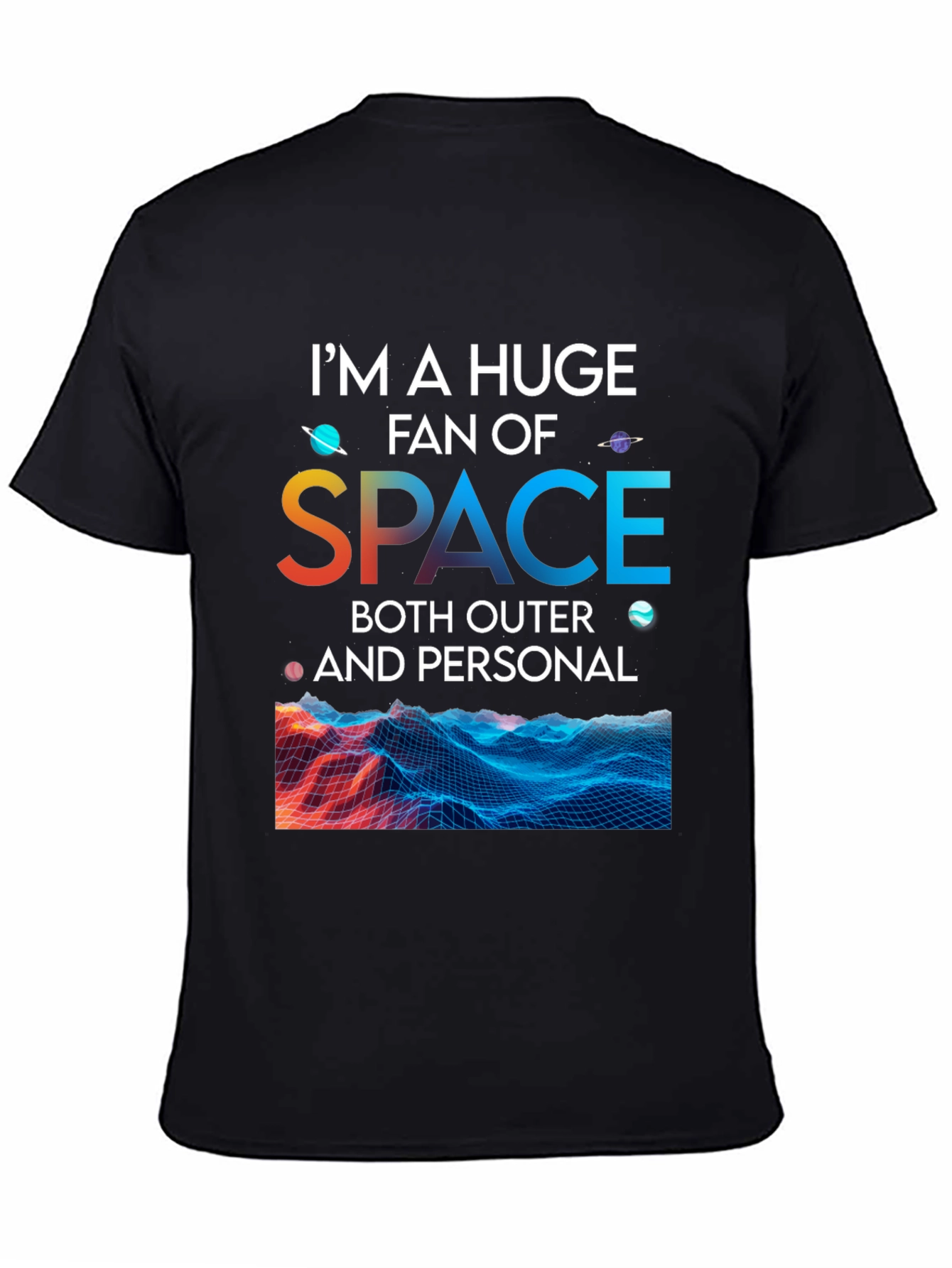 Im a Huge Fan of Space T-Shirt